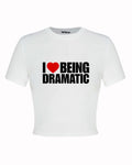 I Love Being Dramatic Y2K Baby Tee